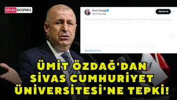 Ümit Özdağ'dan Sivas Cumhuriyet Üniversitesi'ne Tepki!